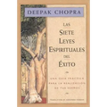 Las Siete Leyes Espirituales del Éxito / The Seven Spiritual Laws of Success: Una Guía Práctica Para La Realización de Tus Sueños / A Practical Guide