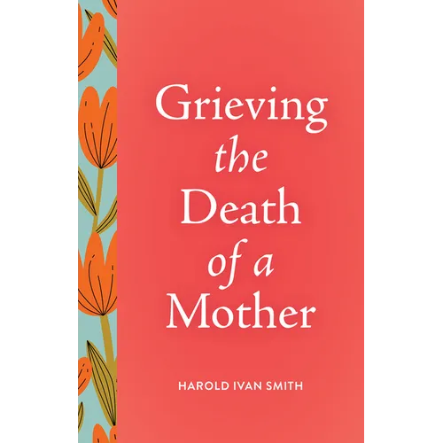 Grieving the Death of a Mother