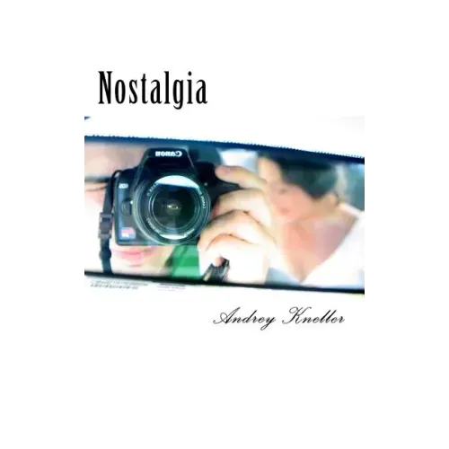 Nostalgia: Selected Poetry of Andrey Kneller