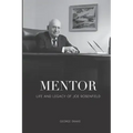 Mentor: Life and Legacy of Joe Rosenfield