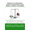 Money & Divorce: Costly Mistakes You Don't Want to Make: 10 Financial Mistakes and How to Avoid Them