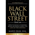 Black Wall Street DotCom: How to Build a Thriving Black Business Using the Laws of the Universe