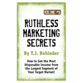 Ruthless Marketing Secrets, Vol. 5