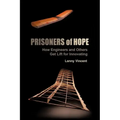 Prisoners of Hope: How Engineers and Others Get Lift for Innovating