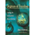 Degrees of Freedom: Living in Dynamic Boundaries