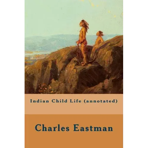 Indian Child Life (annotated)