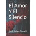 El Amor Y El Silencio