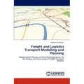 Freight and Logistics Transport Modelling and Planning
