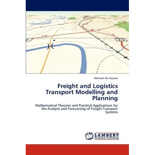 Freight and Logistics Transport Modelling and Planning