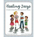 Healing Days: A Guide for Kids Who Have Experienced Trauma