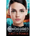 Configured: Book #1 in The Configured Trilogy