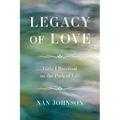 Legacy of Love: Gifts I Received on the Path of Life