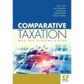 Comparative Taxation: Why Tax Systems Differ: