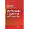 New Approaches to Gear Design and Production