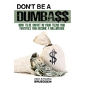 Don't Be a Dumba$$: How to be Smart in Your Teens and Twenties and Become a Millionaire