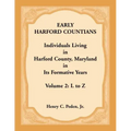 Early Harford Countians, Volume 2, L to Z: Individuals Living in Harford County, Maryland in its Formative Years