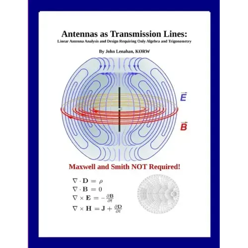 Antennas as Transmission Lines: Linear Antenna Analysis and Design Requiring Only Algebra and Trigonometry