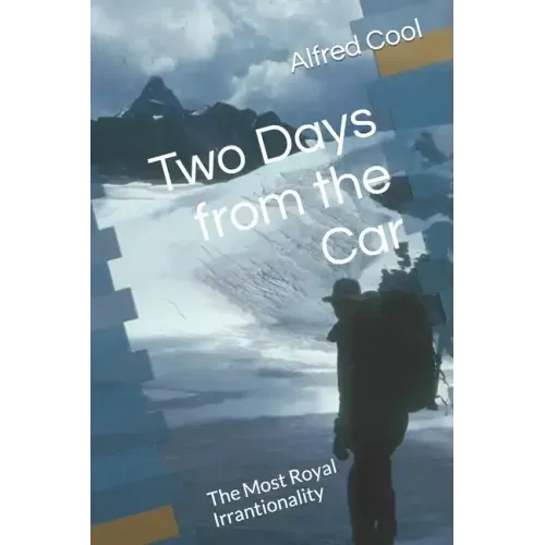 Two Days from the Car: The Most Royal Irrantionality