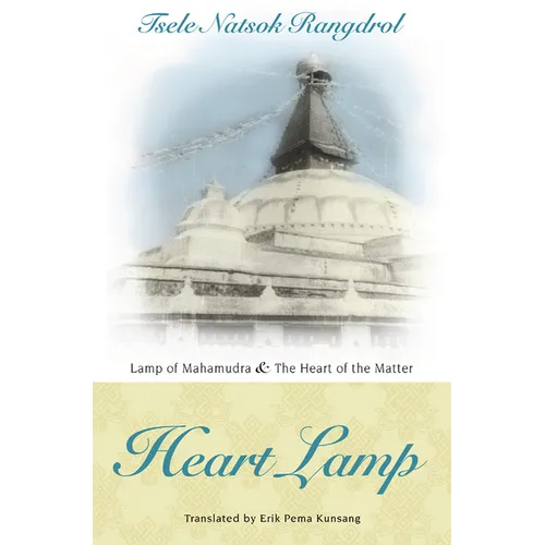 Heart Lamp: Lamp of Mahamudra and Heart of the Matter