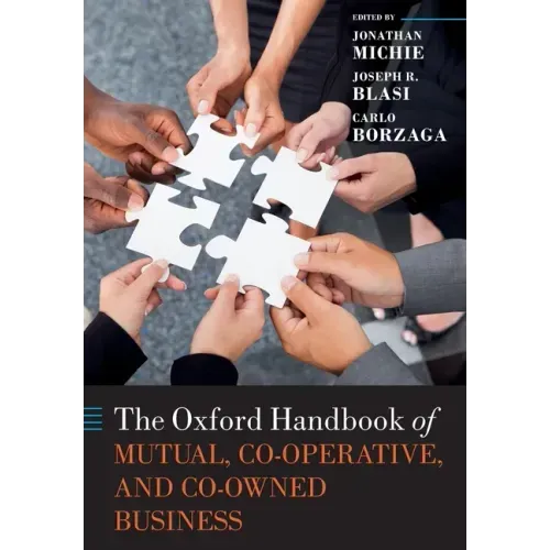 The Oxford Handbook of Mutual, Co-Operative & Co-Owned Business