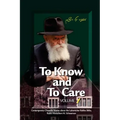 To Know and To Care: Anthology of Chassidic Stories about the Lubavitcher Rebbe Rabbi Menachem M. Schneerson