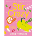 Stir Crazy: 100 Deliciously Healthy Stir Fry Dishes in 30 Minutes or Less
