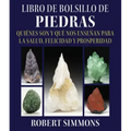 Libro de Bolsillo de Piedras: Quiénes Son Y Qué Nos Enseñan Para La Salud, Felicidad Y Prosperidad