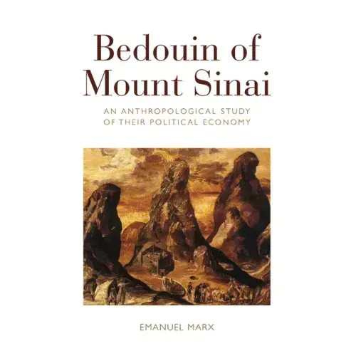 Bedouin of Mount Sinai: An Anthropological Study of Their Political Economy