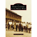 Fort Custer in the World Wars