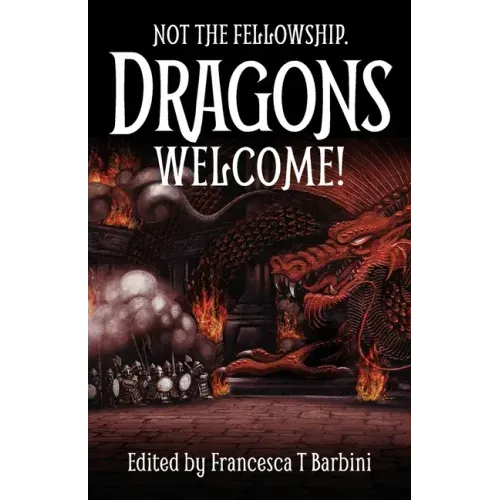 Not The Fellowship. Dragons Welcome!