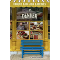 Unique Eats and Eateries of Denver