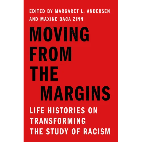 Moving from the Margins: Life Histories on Transforming the Study of Racism