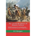The Case for the Defence of Banastre Tarleton: A British assessment of Lt. Colonel Banastre Tarleton in the American War of Independence