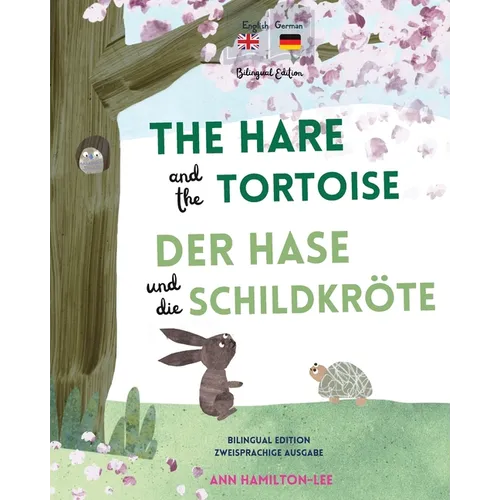 The Hare and The Tortoise - Der Hase und die Schildkröte: Deutsch-Englisch Zweisprachige Ausgabe - Parallel text für einfaches Sprachenlernen Bilingua
