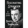 The Fascinating Stranger and Other Stories