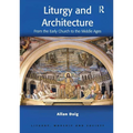 Liturgy and Architecture: From the Early Church to the Middle Ages