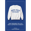 Mental Health in College: What Research Tells Us about Supporting Students