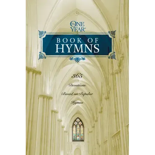 The One Year Book of Hymns: 365 Devotions Based on Popular Hymns
