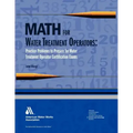 Math for Water Treatment Operators: Practice Problems to Prepare for Water Treatment Operator Certification Exams [With CDROM]