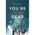 You're So Dead