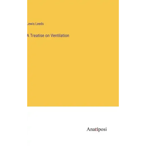 A Treatise on Ventilation