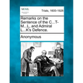 Remarks on the Sentence of the C...T-M...L, and Admiral L...K's Defence.