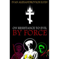 On Resistance to Evil by Force