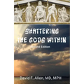 Shattering the Gods Within