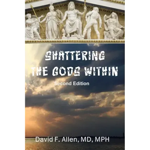 Shattering the Gods Within