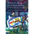 Ability Profiling and School Failure: One Child's Struggle to Be Seen as Competent