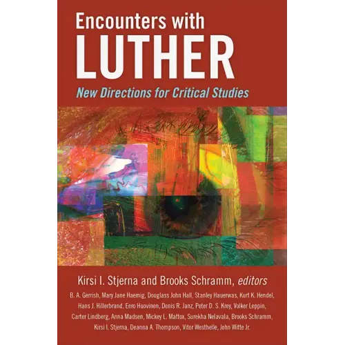 Encounters with Luther: New Directions for Critical Studies