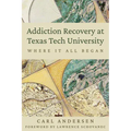 Addiction Recovery at Texas Tech University: Where It All Began