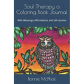 Soul Therapy a Coloring Book Journal: With Blessings, Affirmations, and Life Quotes
