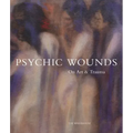 Psychic Wounds: On Art and Trauma